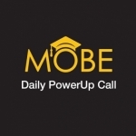 MOBE Daily PowerUp Call
