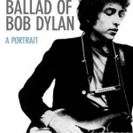 The Ballad of Bob Dylan: A Portrait