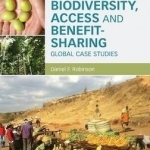 Biodiversity, Access and Benefit-Sharing: Global Case Studies