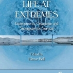 Life at Extremes: Environments, Organisms and Strategies for Survival