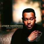 Dance with My Father by Luther Vandross