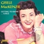 Getting to Know Gisele by Gisele Mackenzie
