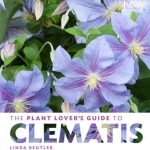 The Plant Lover's Guide to Clematis