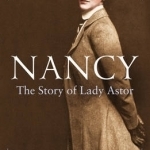 Nancy: The Story of Lady Astor