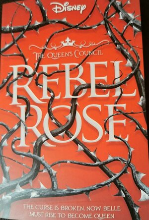 Rebel Rose (The Queen&#039;s Council #1)