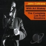 Complete Lee Kraft Sessions by John Coltrane