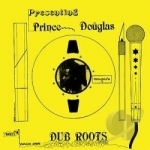 Dub Roots by Prince Douglas