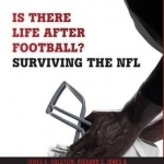 Is There Life After Football?: Surviving the NFL