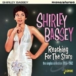 Reaching for the Stars: The Singles Collection 1956-1962 by Shirley Bassey