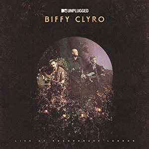 MTV Unplugged: Live at Roundhouse, London by Biffy Clyro