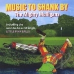 Music to Shank By by Mighty Mulligans