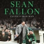 Sean Fallon: Celtic&#039;s Iron Man