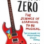 Guitar Zero: The Science of Learning to be Musical