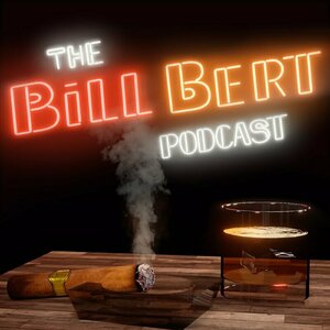 The Bill Bert Podcast