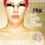 Can't Take Me Home by P!nk