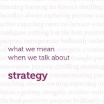 What We Mean When We Talk About Strategy: 2016