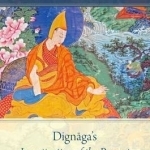 Dignaga&#039;s Investigation of the Percept: A Philosophical Legacy in India and Tibet