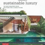 Sustainable Luxury: The New Singapore House, Solutions for a Livable Future