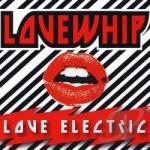 Love Electric by Lovewhip