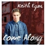 Come Along by Keith Egan