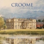 Croome: A Creation of Genius