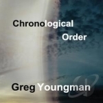 Chronological Order by Greg Youngman