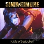 Life Of Seduction by Sinia Simone