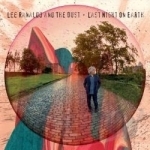 Last Night on Earth by Lee Ranaldo and the Dust / Lee Ranaldo