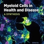 Myeloid Cells in Health and Disease: A Synthesis