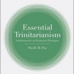 Essential Trinitarianism: Schleiermacher as Trinitarian Theologian