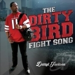 Dirty Bird Fight Song by Darryl Jackson