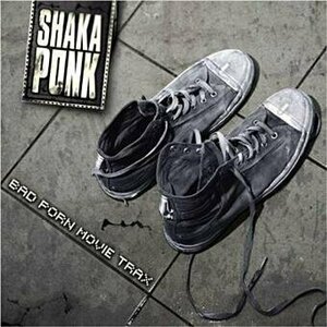 Bad Porn Movie Trax by Shaka Ponk