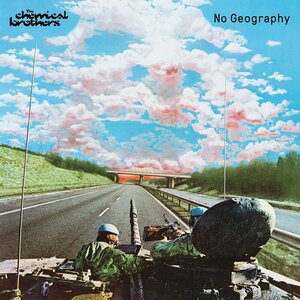No Geography by The Chemical Brothers
