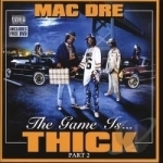 Game Is Thick, Vol. 2 by Mac Dre
