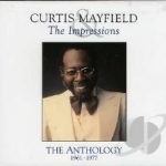 Anthology 1961-1977 by Curtis Mayfield / Curtis Mayfield &amp; The Impressions