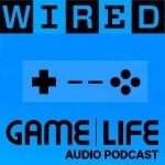 WIRED&#039;s Game|Life Podcast