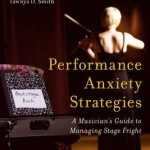 Performance Anxiety Strategies: A Musician&#039;s Guide to Managing Stage Fright
