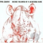 Silence Followed by a Deafening Roar by Paul Gilbert