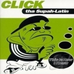 This Iz How I Know by Click Tha Supah Latin