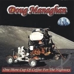 One More Cup Of Coffee For The Highway by Doug Managhan