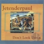 Don&#039;t Look Down by Jetenderpaul