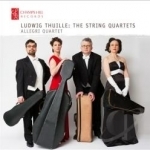 Ludwig Thuille: The String Quartets by Allegri Quartet / Thuille