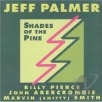 Shades of the Pine by Jeff Palmer