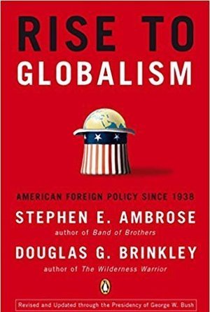 Rise to Globalism: American Foreign Policy since 1938