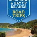 Lonely Planet Auckland &amp; the Bay of Islands Road Trips