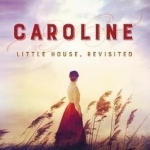 Caroline: Little House, Revisited