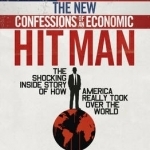 The New Confessions of an Economic Hitman