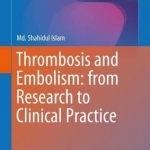 Thrombosis and Embolism: From Research to Clinical Practice: 2016: Volume 1