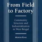 From Field to Factory: Community Structure and Industrialization in West Bengal