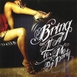 Bring It All To Me by DJ Party